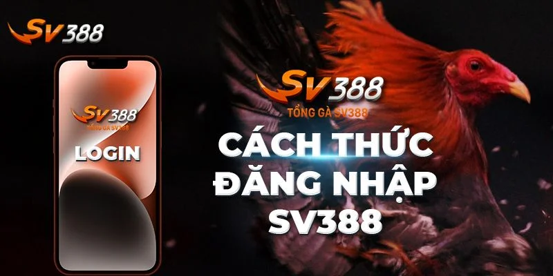 Đăng Nhập SV388 1 Quy trình đăng nhập SV388 chỉ có 4 bước đơn giản.